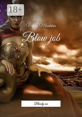 Blow job. Bloody sex