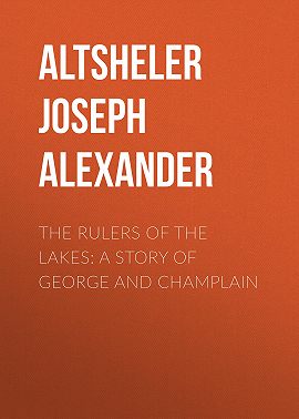 The Rulers of the Lakes: A Story of George and Champlain