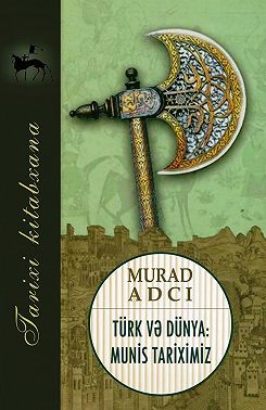 Türk və dünya: munis tariximiz