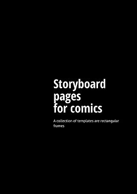 Storyboard pages for comics. A collection of templates are rectangular frames