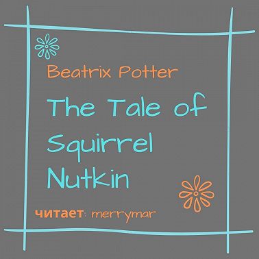 The Tale of Squirrel Nutkin
