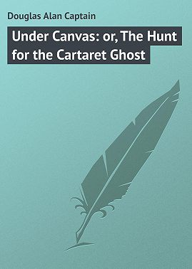 Under Canvas: or, The Hunt for the Cartaret Ghost