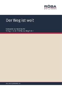 Der Weg ist weit