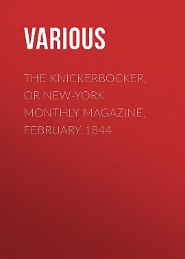 The Knickerbocker, or New-York Monthly Magazine, February 1844