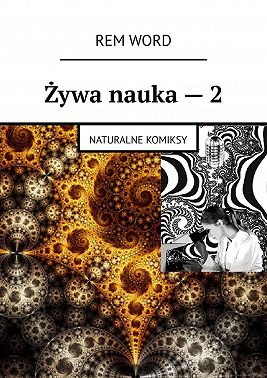 Żywa nauka – 2. Naturalne komiksy