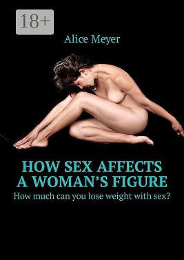 How sex affects a woman’s figure. How much can you lose weight with sex?