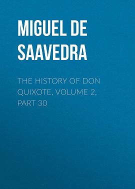 The History of Don Quixote, Volume 2, Part 30