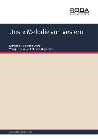 Unsre Melodie von gestern