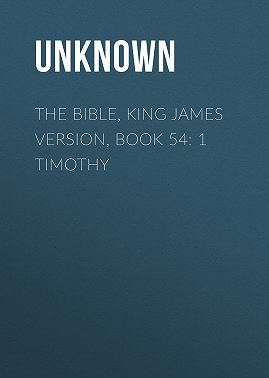 The Bible, King James version, Book 54: 1 Timothy