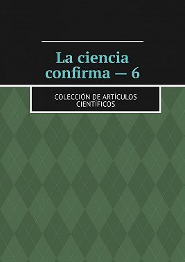 La ciencia confirma – 6. Colección de artículos científicos