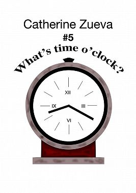 What’s time o’clock? #5