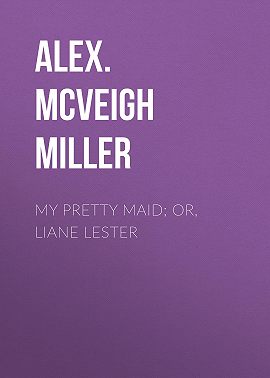 My Pretty Maid; or, Liane Lester