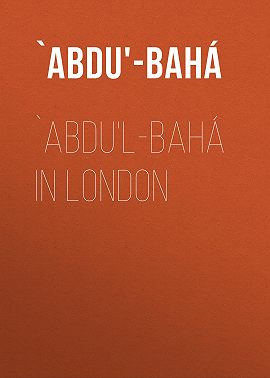 `Abdu'l-Bahá in London