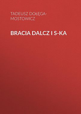 Bracia Dalcz i S-ka