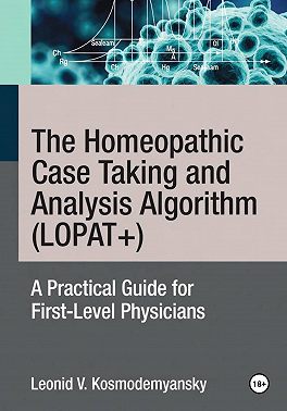 The Homeopathic Case Taking and Analysis Algorithm (LOPAT+): A Practical Guide for First-Level Physicians