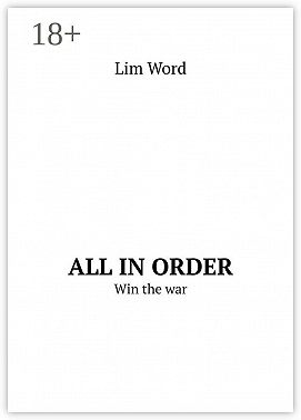 All in order. Win the war