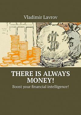There is always money! Boost your financial intelligence!