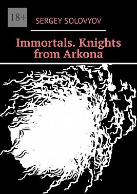 Immortals. Knights from Arkona
