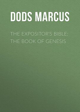 The Expositor's Bible: The Book of Genesis