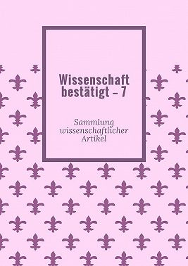 Wissenschaft bestätigt – 7. Sammlung wissenschaftlicher Artikel