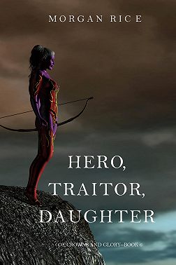 Hero, Traitor, Daughter