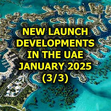 New Launch Developments in the UAE, January 2025 (3 of 3)