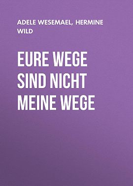 Eure Wege sind nicht meine Wege