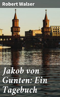 Jakob von Gunten: Ein Tagebuch