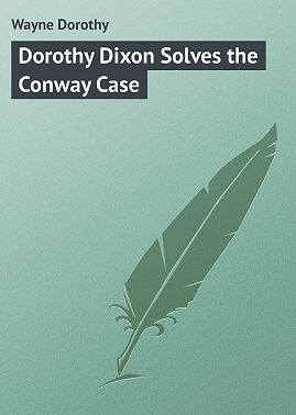 Dorothy Dixon Solves the Conway Case