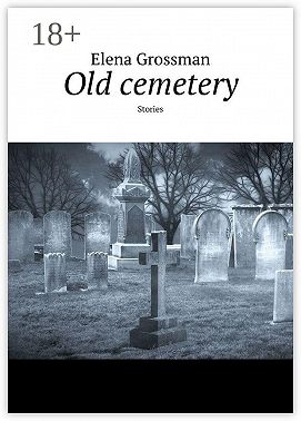 Old cemetery. Stories