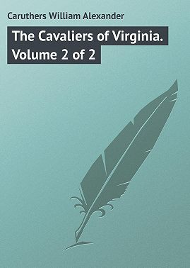 The Cavaliers of Virginia. Volume 2 of 2