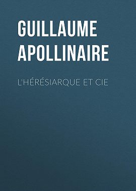 L'hérésiarque et Cie