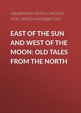 East of the Sun and West of the Moon: Old Tales from the North