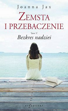 Zemsta i przebaczenie Tom 5 Bezkres nadziei