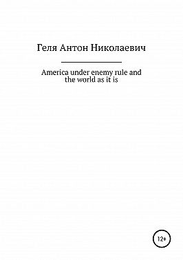 America under enemy rule and the world as it is