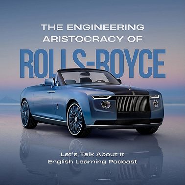 The Engineering Aristocracy of Rolls-Royce