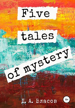 Five tales of mystery
