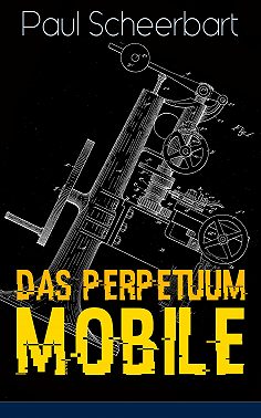 Das Perpetuum Mobile