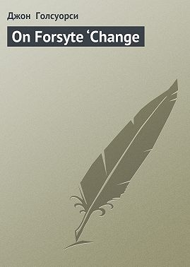 On Forsyte ‘Change